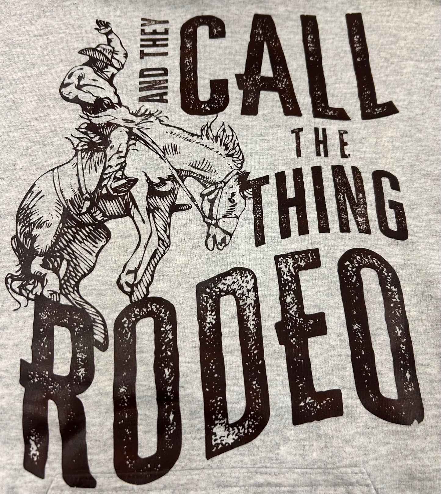And They Call The Thing Rodeo