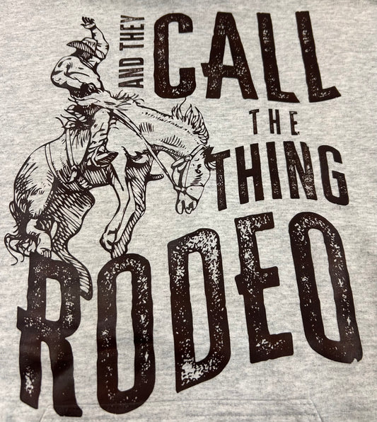 And They Call The Thing Rodeo
