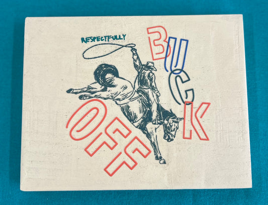 Respectfully Buck Off