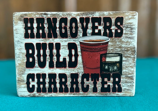Hangovers Build Character