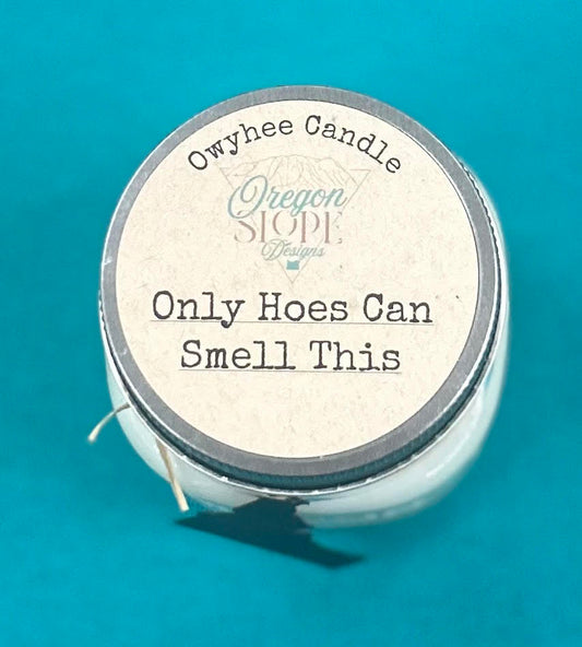 Only Hoes Can Smell This